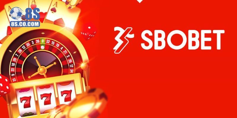 Giới thiệu chi tiết về sảnh game SBOBET 8s uy tín hàng đầu khu vực