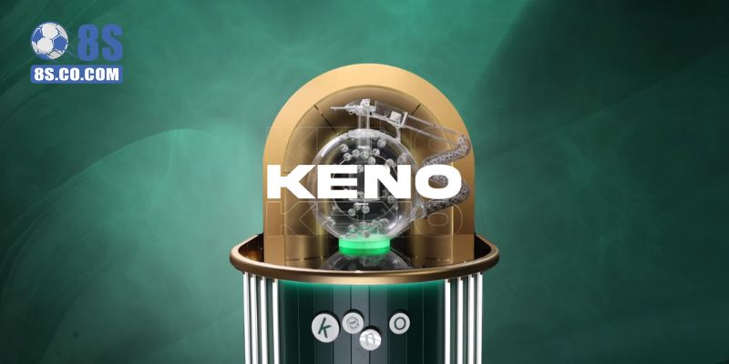 Tổng hợp một số hình thức cược Game Keno 8s “chất như nước cất”